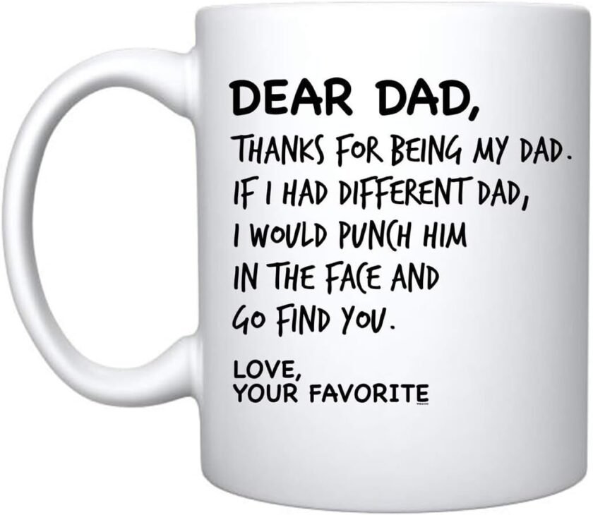 Dear Dad Thanks for Being My Dad If I Had Different Dad I Would Punch Him in The Face And Go Find You Your Favorite Coffee Mug Gifts - Etsy Vietnam Premium Quality Printed Coffee Mug, Comfortable