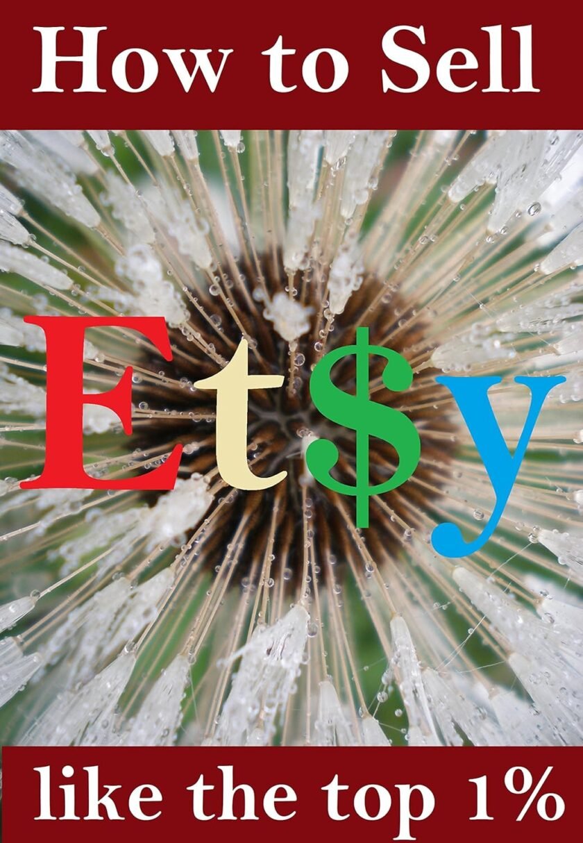 Etsy: How to sell like the top 1%.